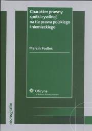 Okładka książki Charakter prawny spółki cywilnej na tle prawa polskiego i niemieckiego