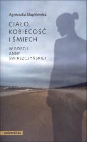 Ciało, kobiecość i śmiech w poezji Świrszczyńskiej. Autor: Stapkiewicz Agnieszka. Dadada.pl Okładka książki Ciało, kobiecość i śmiech w poezji Świrszczyńskiej