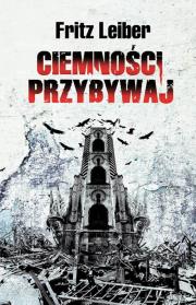 Ciemnosci, przybywaj. Autor: Fritz Leiber. Dadada.pl Okładka książki Ciemnosci, przybywaj