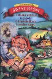 Co słonko widziało, Na jagody.... Autor: Konopnicka Maria. Dadada.pl Okładka książki Co słonko widziało, Na jagody...