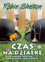 Okładka książki Czas na działkę - Robin Shelton