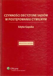 Okładka książki Czynności decyzyjne sądów w postępowaniu cywilnym