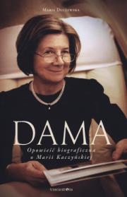 Dama. Opowieść biograficzna o Marii Kaczyńskiej. Autor: Dłużewska Maria. Dadada.pl Okładka książki Dama. Opowieść biograficzna o Marii Kaczyńskiej