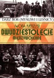 Darz Bór (Myśliwi i Leśnicy). Autor: Iwona Kienzler. Dadada.pl Okładka książki Darz Bór (Myśliwi i Leśnicy)