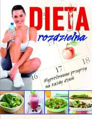Dieta rozdzielna. Autor:   Praca zbiorowa. Dadada.pl Okładka książki Dieta rozdzielna