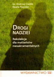 Okładka książki Drogi nadziei. Rekolekcje dla małżeństw niesakr.