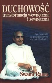 Duchowość. Transformacja wewnętrzna i zewnętrzna. Jak powrócić do podstawowych wartości ludzkich. Autor: Swami Rama. Dadada.pl Okładka książki Duchowość. Transformacja wewnętrzna i zewnętrzna. Jak powrócić do podstawowych wartości ludzkich