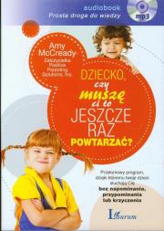 Dziecko, czy muszę Ci to jeszcze raz...? audiobook. Autor: Amy McCready. Dadada.pl Okładka książki Dziecko, czy muszę Ci to jeszcze raz...? audiobook