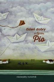 Okładka książki Dzień dobry z Ojcem Pio niezwykły notatnik