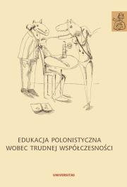 Edukacja polonistyczna wobec trudnej współczesności. Autor: Anna Janus-Sitarz. Dadada.pl Okładka książki Edukacja polonistyczna wobec trudnej współczesności