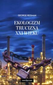 Okładka książki Ekologizm, trucizna XXI wieku