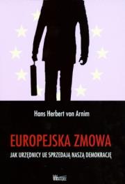 Europejska zmowa - Jak urzędnicy UE sprzedają.... Autor: Hans Herbert von Arnim. Dadada.pl Okładka książki Europejska zmowa - Jak urzędnicy UE sprzedają...