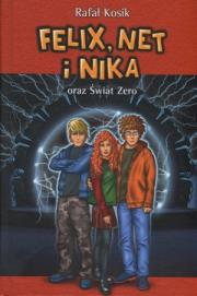 Felix, Net i Nika T9 Świat Zero. Autor: Kosik Rafał. Dadada.pl Okładka książki Felix, Net i Nika T9 Świat Zero