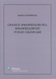 Granice sprawiedliwości sprawiedliwość ponad granicami. Autor: Marta Soniewicka. Dadada.pl Okładka książki Granice sprawiedliwości sprawiedliwość ponad granicami