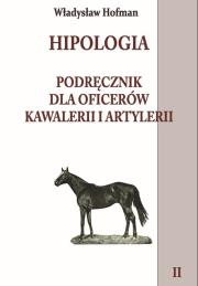 Okładka książki Hipologia Podręcznik dla oficerów kawalerii i artylerii Tom 2