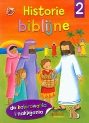 Historie biblijne 2 Do kolorowania i naklejania. Autor: Juliet David, Lucy Barnard. Dadada.pl Okładka książki Historie biblijne 2 Do kolorowania i naklejania