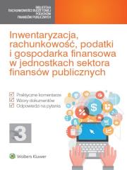 Inwentaryzacja, rachunkowość, podatki i gospodarka finansowa w jednostkach sektora finansów publicznych. Wydawca: Wolters Kluwer. Dadada.pl Opakowanie Inwentaryzacja, rachunkowość, podatki i gospodarka finansowa w jednostkach sektora finansów publicznych