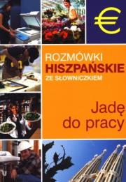 Jadę do pracy. Rozmówki hiszpańskie ze słow.. Autor: Lidia Jakubiec (red.), Bronisław Jakubowski (red.). Dadada.pl Okładka książki Jadę do pracy. Rozmówki hiszpańskie ze słow.