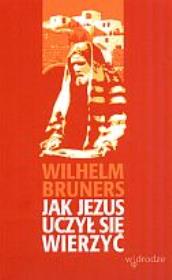 Okładka książki Jak Jezus uczył się wierzyć