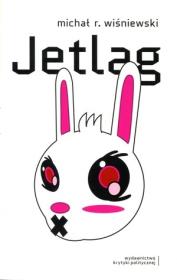 Jetlag. Autor: Wiśniewski Krzysztof Michał. Dadada.pl Okładka książki Jetlag
