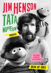 Okładka książki Jim Henson. Tata Muppetów