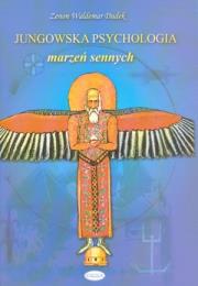 Jungowska psychologia marzeń sennych. Autor: Zenon Waldemar Dudek. Dadada.pl Okładka książki Jungowska psychologia marzeń sennych