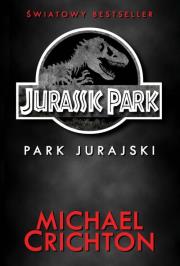 Jurassic Park. Park Jurajski. Autor: Crichton Michael. Dadada.pl Okładka książki Jurassic Park. Park Jurajski