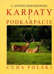 Karpaty i Podkarpacie. Cuda Polski. Autor: Ossendowski Antoni Ferdynand. Dadada.pl Okładka książki Karpaty i Podkarpacie. Cuda Polski