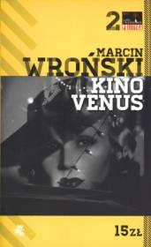 Kino Venus. Autor: Marcin Wroński. Dadada.pl Okładka książki Kino Venus