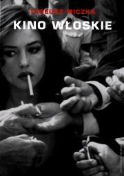 Kino włoskie. Autor: Miczka Tadeusz. Dadada.pl Okładka książki Kino włoskie