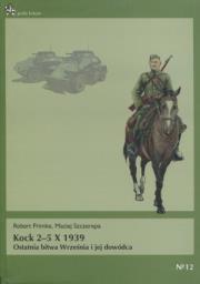 Kock 2-5 X 1939. Ostatnia bitwa Września.... Autor: Prime Robert, Maciej Szczerepa. Dadada.pl Okładka książki Kock 2-5 X 1939. Ostatnia bitwa Września...