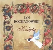 Kolęda - Jan Kochanowski. Autor: Kochanowski Janusz. Dadada.pl Okładka książki Kolęda - Jan Kochanowski