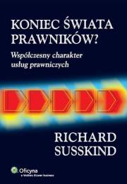 Koniec świata prawników. Autor: Susskind Richard. Dadada.pl Okładka książki Koniec świata prawników