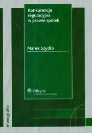 Okładka książki Konkurencja regulacyjna w prawie spółek