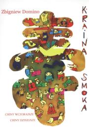 Kraina Smoka. Chiny wczorajasze Chiny dzisiejsze. Autor: Zbigniew Domino. Dadada.pl Okładka książki Kraina Smoka. Chiny wczorajasze Chiny dzisiejsze