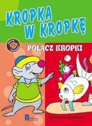 Okładka książki Kropka w kropkę. Połącz kropki