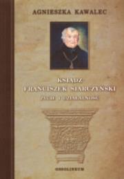 Okładka książki Ksiądz Franciszek Siarczyński Życie i działalność