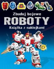 Okładka książki Książka z naklejkami. Zbuduj bojowe Roboty