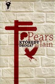 Którędy droga - Iain Pears. Autor: Pears Iain. Dadada.pl Okładka książki Którędy droga - Iain Pears