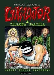 Likwidator & Zielona Gwardia. Autor: Robert Zaręba Ryszard Dąbrowski. Dadada.pl Okładka książki Likwidator & Zielona Gwardia