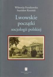 Okładka książki Lwowskie początki socjologii polskiej