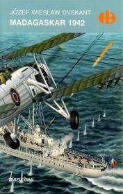 Madagaskar 1942 Bellona. Autor: Dyskant Józef Wiesław. Dadada.pl Okładka książki Madagaskar 1942 Bellona