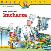 Mądra mysz - Mam przyjaciela kucharza. Autor: Ralf Butschkow. Dadada.pl Okładka książki Mądra mysz - Mam przyjaciela kucharza