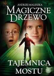 Magiczne drzewo T2 Tajemnica mostu w.2014. Autor: Andrzej Maleszka. Dadada.pl Okładka książki Magiczne drzewo T2 Tajemnica mostu w.2014
