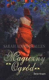 Magiczny Ogród w.2010. Autor: Allen Sarah Addison. Dadada.pl Okładka książki Magiczny Ogród w.2010
