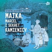Majka, Marcel i sekret kamienicy. Autor: Katarzyna Szczepańska-Kowalczuk. Dadada.pl Okładka książki Majka, Marcel i sekret kamienicy