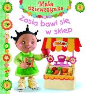 Okładka książki Mała dziewczynka. Zosia bawi się w sklep