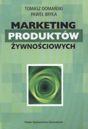 Marketing produktów żywnościowych. Autor: Domański Tomasz, Bryła Paweł. Dadada.pl Okładka książki Marketing produktów żywnościowych