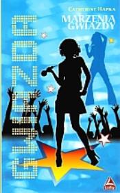 Marzenia gwiazdy. Autor: Hapka Catherine. Dadada.pl Okładka książki Marzenia gwiazdy