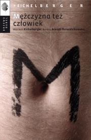 Mężczyzna też człowiek. Autor: Wojciech Eichelberger. Dadada.pl Okładka książki Mężczyzna też człowiek